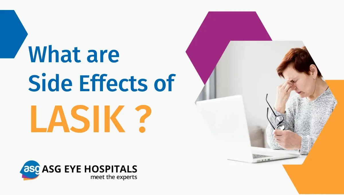 What are the Side effects of LASIK?