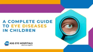 A Complete Guide to Eye Diseases in Children