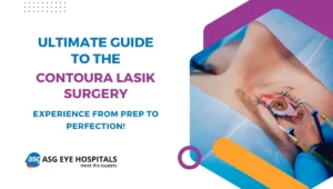 Ultimate Guide to the Contoura LASIK Surgery Experience from Prep to Perfection