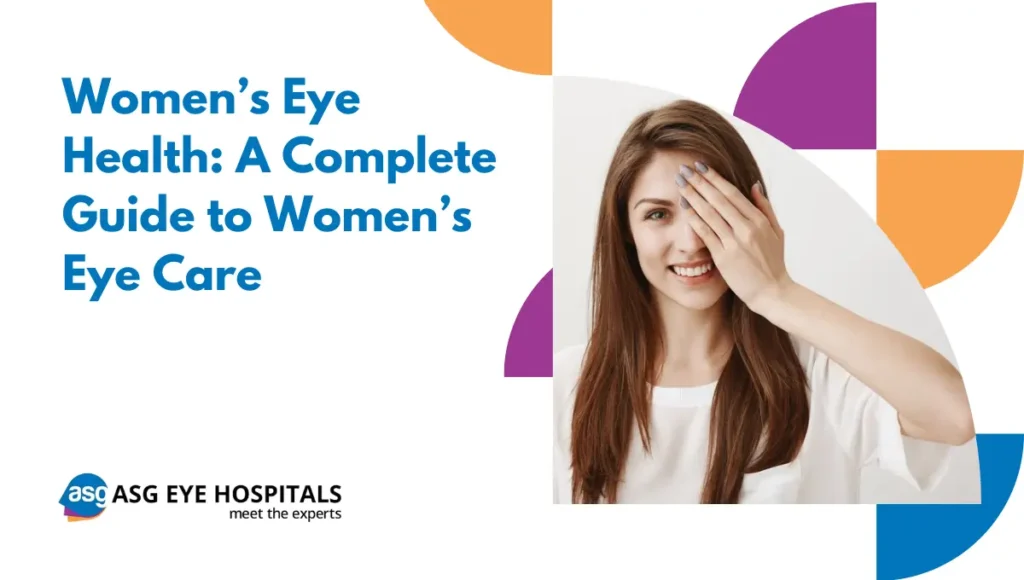A Complete Guide to Women’s Eye Care