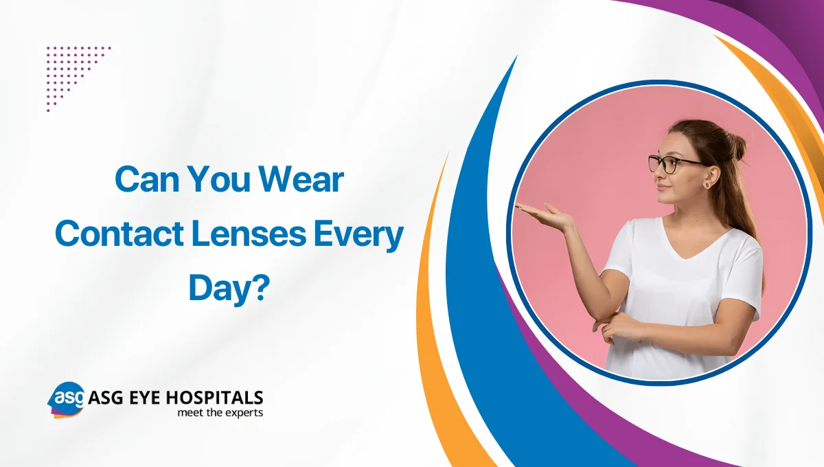 Can You Wear Contact Lenses Every Day A Complete Guide