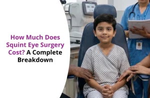 How Much Does Squint Eye Surgery Cost? A Complete Breakdown