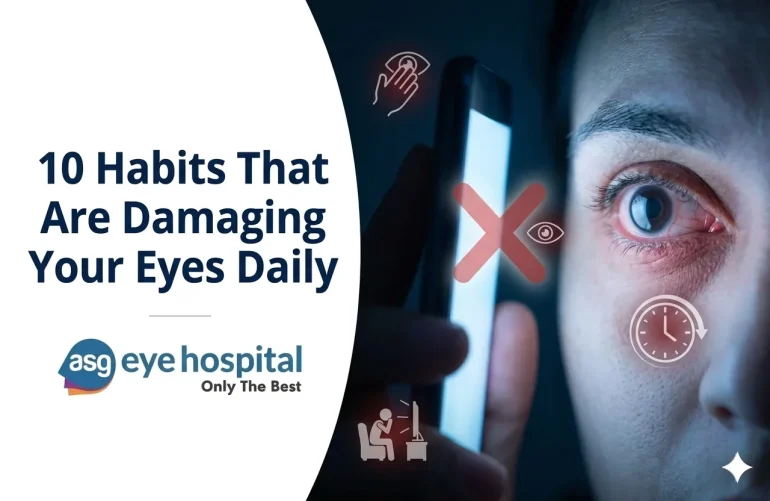 10 Habits That Are Damaging Your Eyes Daily
